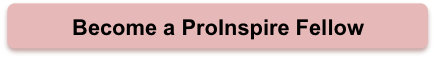 Become a ProInspire Fellow